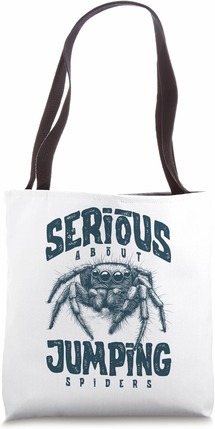 Serious About Jumping Spiders Pet Spider Owner Tote Bag