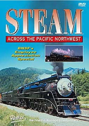 Steam Across the Pacific Northwest BNSF's Employee Appreciation Special