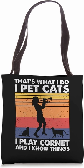 That's What I Do I Pet Cats I Play Cornet & I Know Things Tote Bag