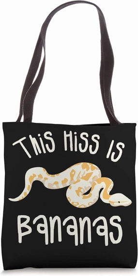 This Hiss Is Bananas Ball Python Snake Pythons Tote Bag