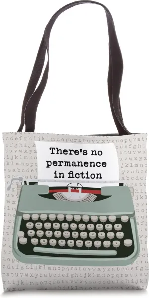 Typewriter Funny Typography There’s no Permanence in Fiction Tote Bag