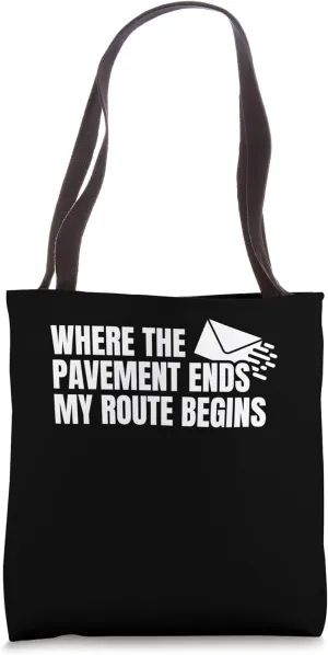 Where The Pavement Ends My Route Begins Tote Bag