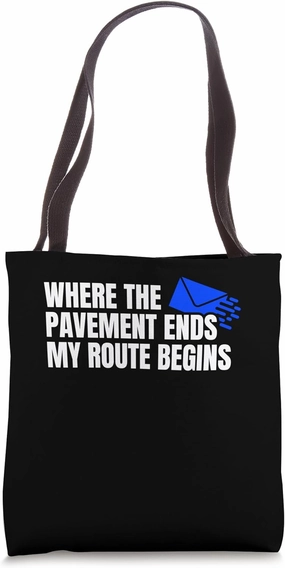 Where The Pavement Ends My Route Begins Tote Bag
