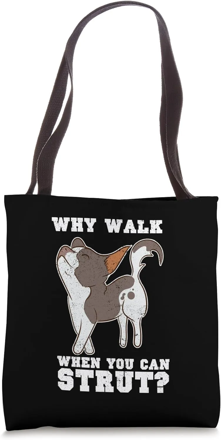 Why Walk When You Can Strut Tote Bag